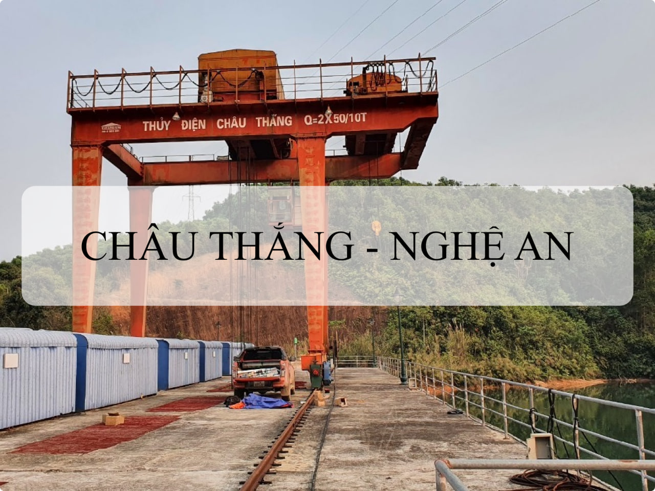 TRIỂN KHAI LẮP ĐẶT GÓI QUAN TRẮC THÔNG TƯ 47, NGHỊ ĐỊNH 114 VÀ NGHỊ ĐỊNH 38 CHO THỦY ĐIỆN CHÂU THẮNG - NGHỆ AN